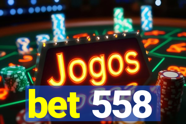 bet 558